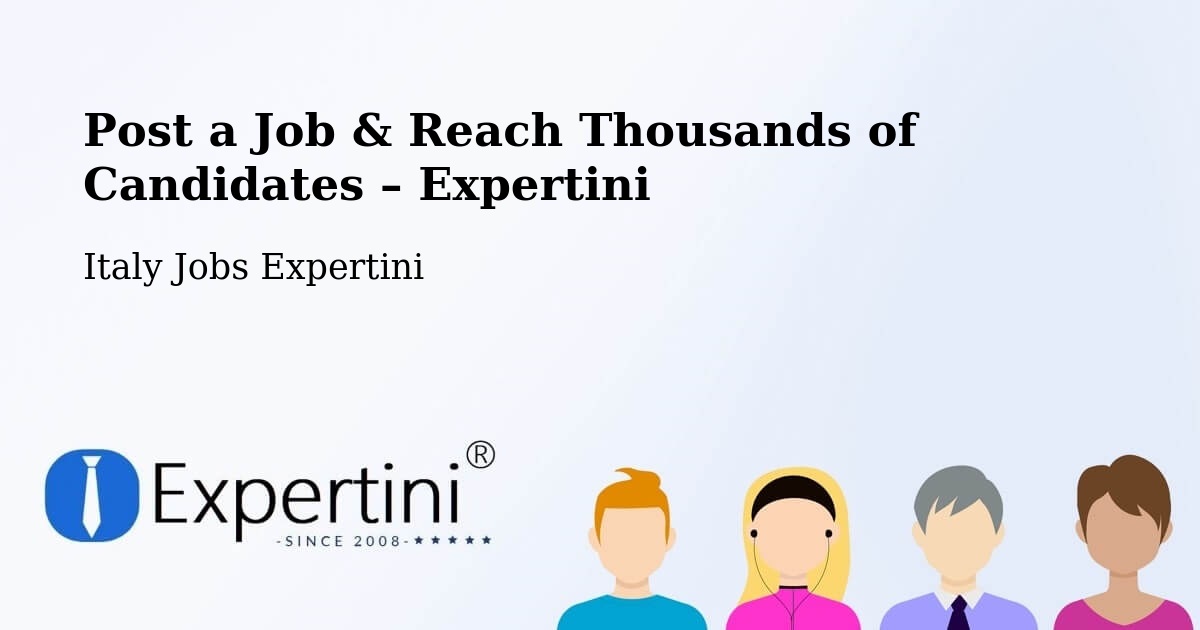 Post a Job in Duino – Hire the Right Talent - Duino, Italy Jobs Expertini