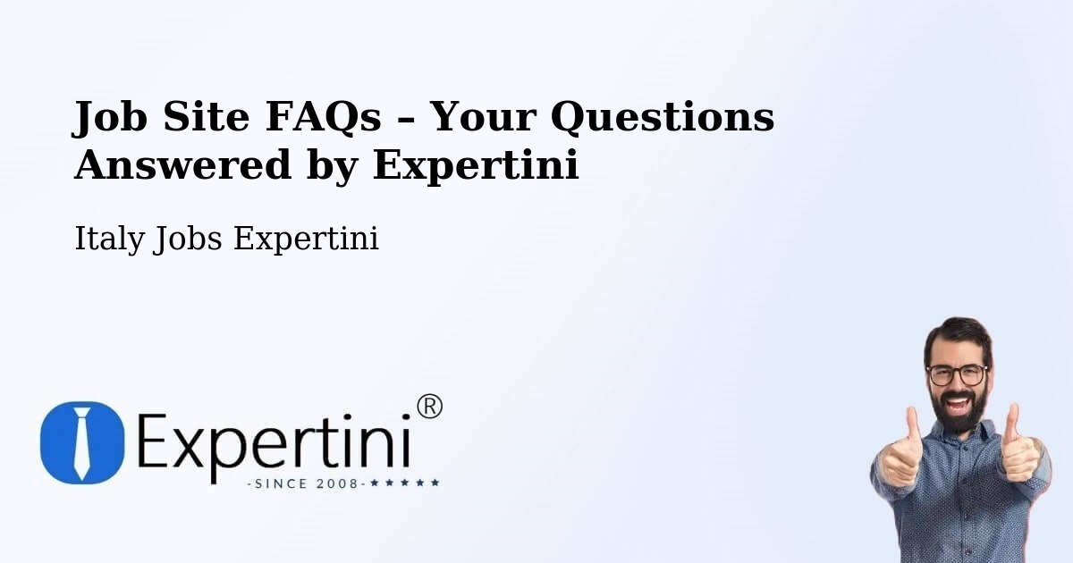 Job Site FAQs – Frequently Asked Questions – Duino - Duino, Italy Jobs Expertini